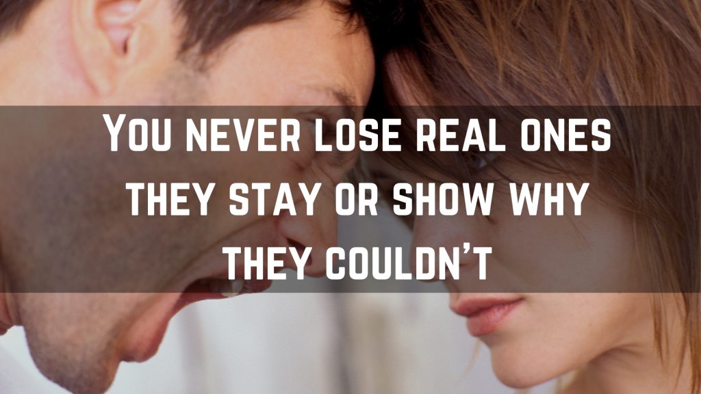 You never lose real ones they stay or show why they couldn’t