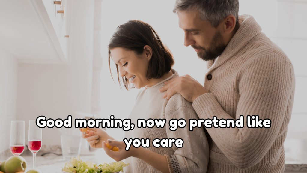 Good morning, now go pretend like you care