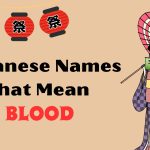 Japanese Names That Mean Blood: Powerful Meanings, Origins, and Symbolism