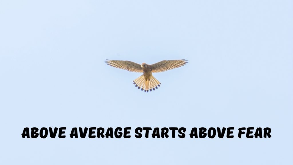 Above average starts above fear