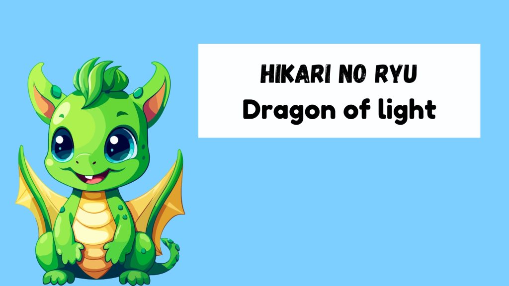 Hikari no Ryu
Dragon of light
