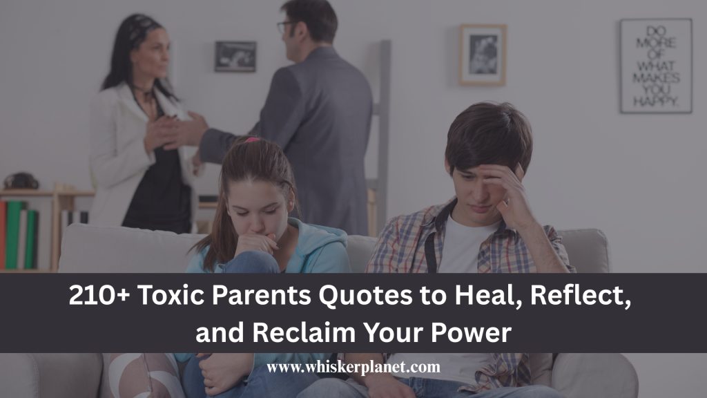 210+ Toxic Parents Quotes to Heal, Reflect, and Reclaim Your Power
