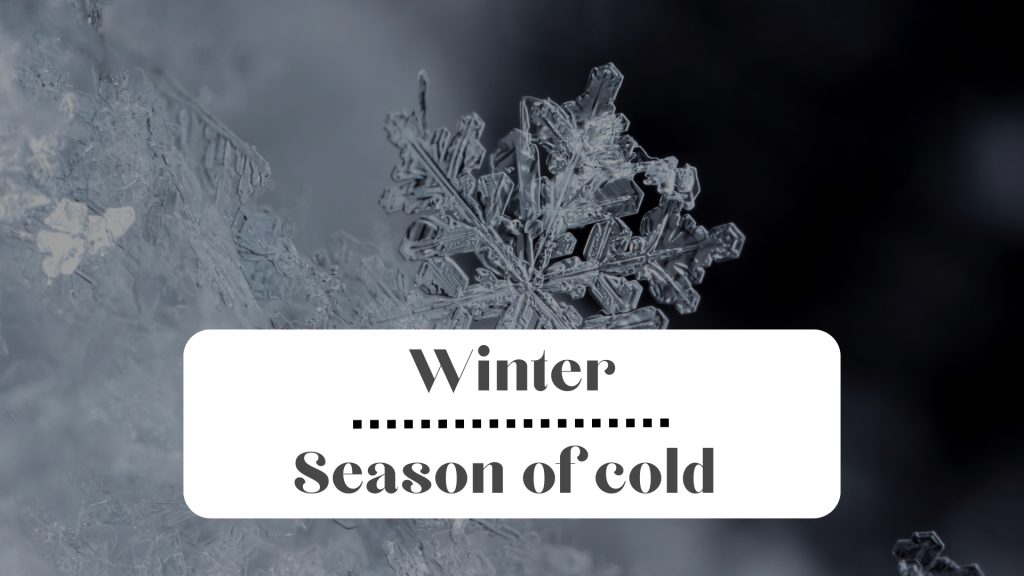 Winter - Season of cold
