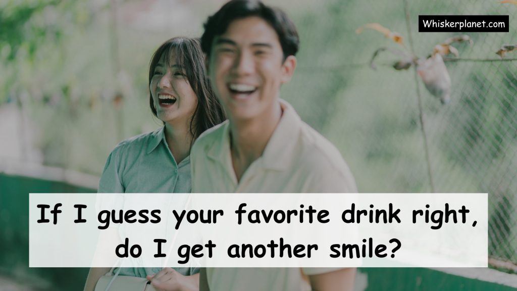 If I guess your favorite drink right, do I get another smile?