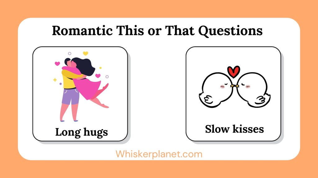 Romantic This or That Questions