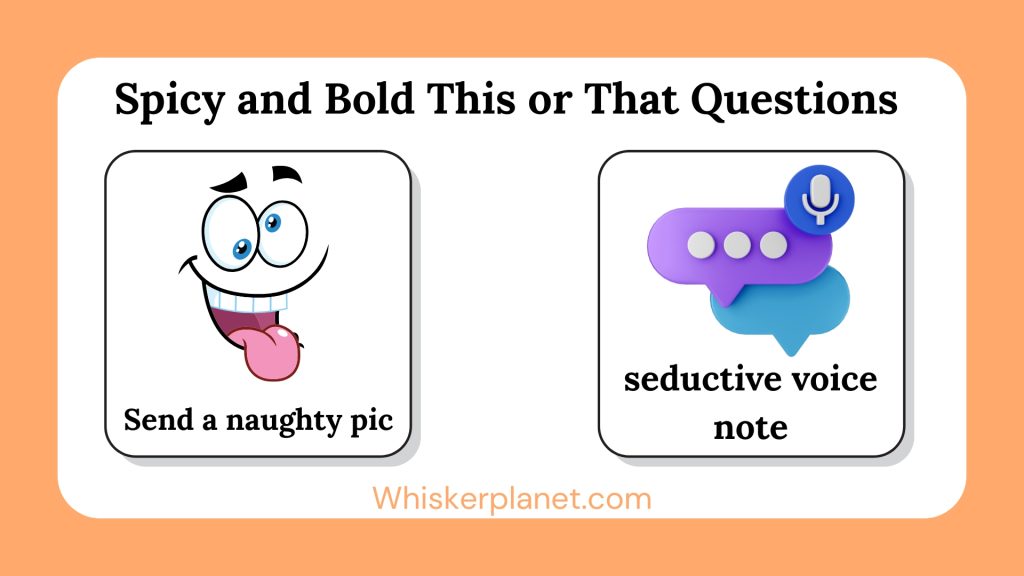 Spicy and Bold This or That Questions