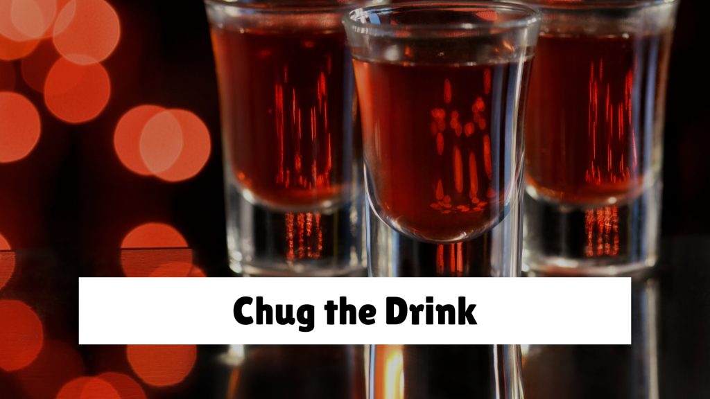 Chug the Drink