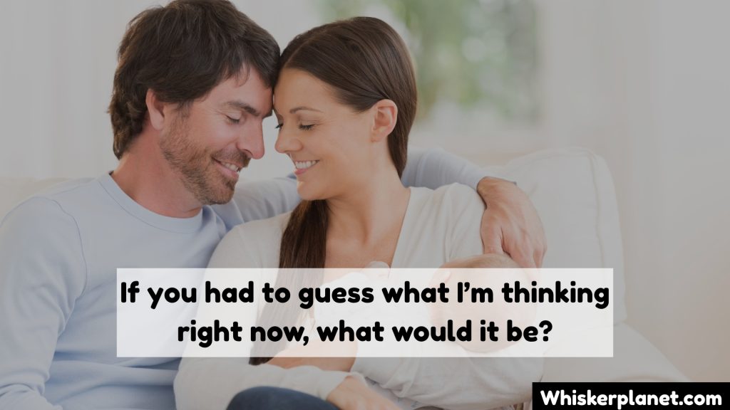 If you had to guess what I’m thinking right now, what would it be?