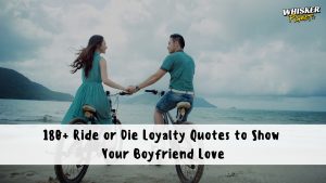 180+ Ride or Die Loyalty Quotes to Show Your Boyfriend Love