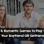 30+ Fun & Romantic Games to Play with Your Boyfriend OR GIRLFRIEND