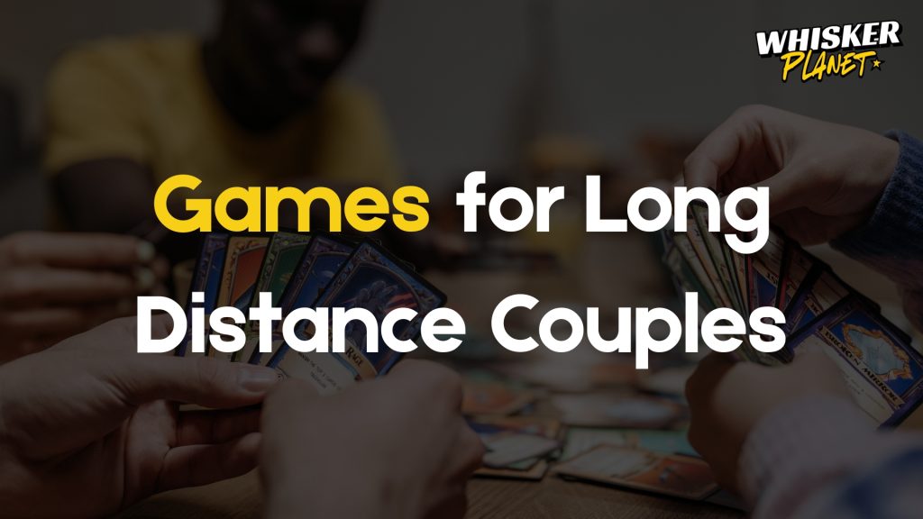 Games for Long Distance Couples