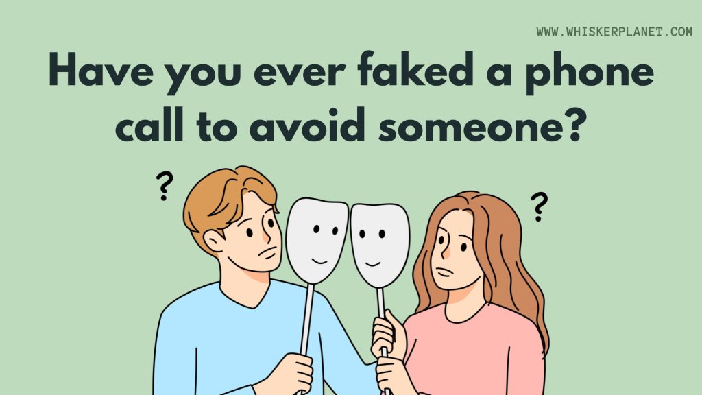 Have you ever faked a phone call to avoid someone?