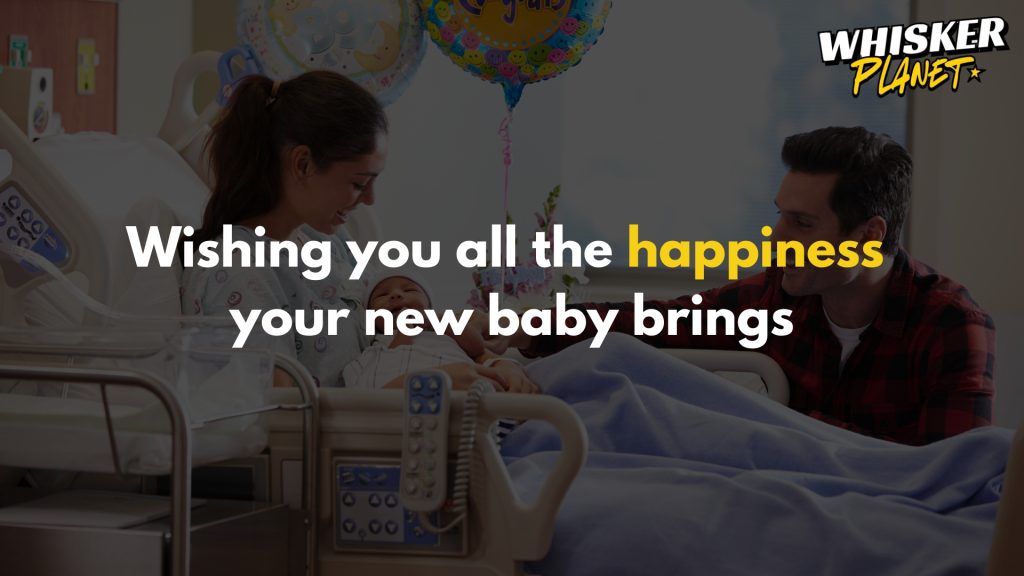 Wishing you all the happiness your new baby brings