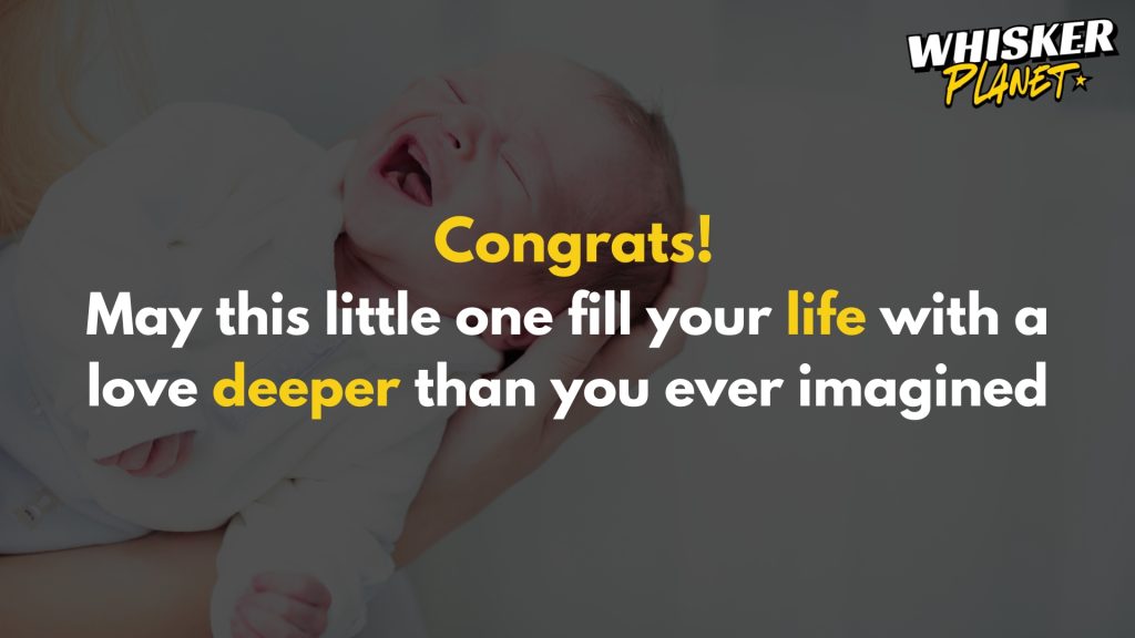 Congrats! May this little one fill your life with a love deeper than you ever imagined
