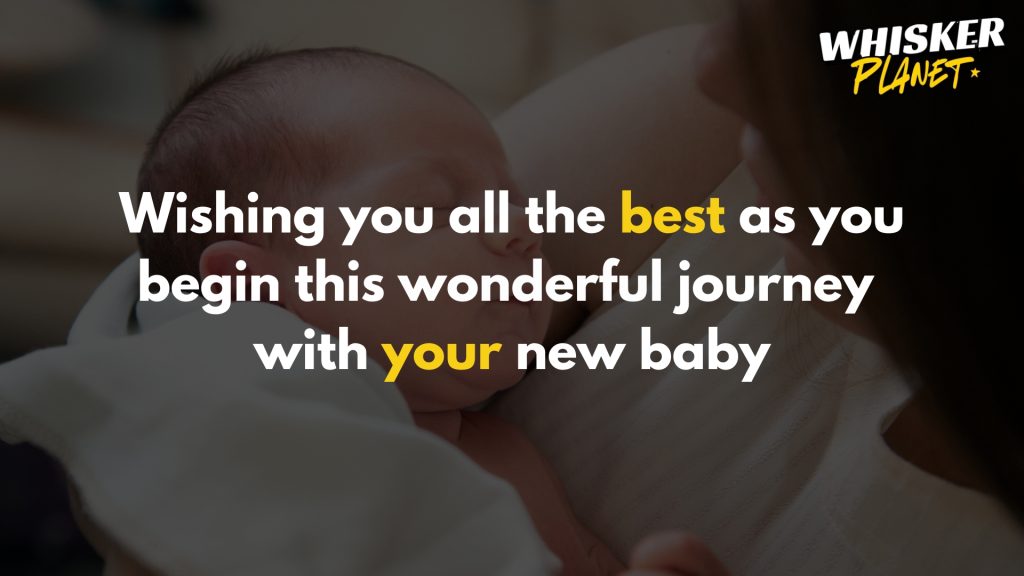 Wishing you all the best as you begin this wonderful journey with your new baby